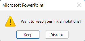 Powerpointin ilmoitus, jossa joko hylätään tai säilytetään esityksen aikana tehdyt piirrokset ja korostukset